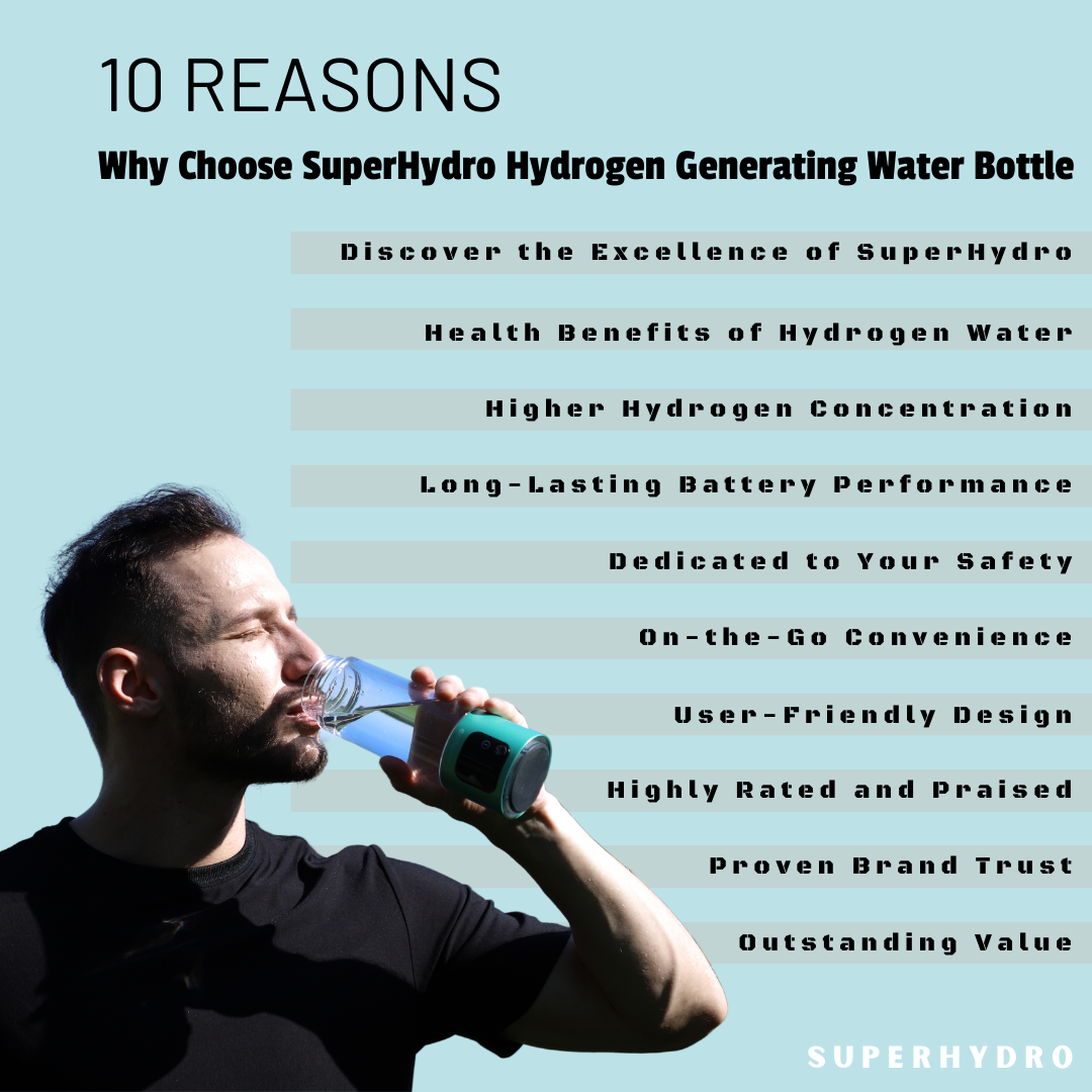 10 Compelling Reasons to Choose SuperHydro Hydrogen Generating Water Bottle